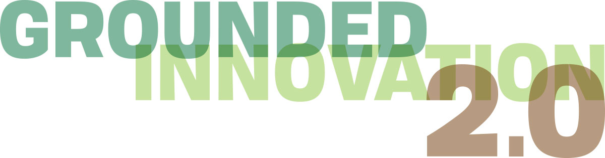 Grounded Innovation 2.0